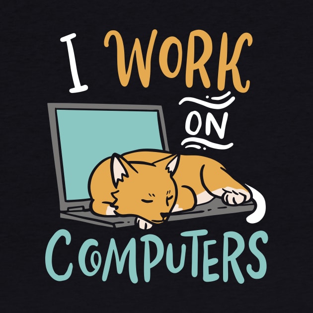 I work on Computers Funny Cat IT Programmer Developer by FunnyphskStore